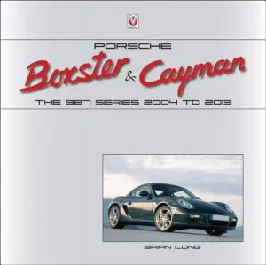 Porsche Boxster & Cayman: The 987 Series 2004 to 2013 (Long Brian)(Pevná vazba)