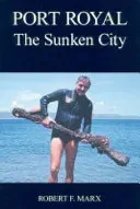 Port Royal - The Sunken City (Marx Robert F.)(Pevná vazba)