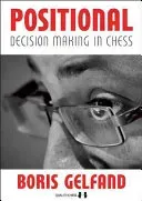 Positional Decision Making in Chess (Gelfand Boris)(Paperback)