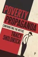 Poverty Propaganda: Exploring the Myths (Shildrick Tracy)(Paperback)