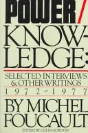 Power/Knowledge: Selected Interviews and Other Writings, 1972-1977 (Foucault Michel)(Paperback)