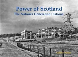 Power of Scotland - The Nation's Old Generation Stations (Hutton Guthrie)(Paperback / softback)