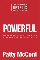 Powerful: Building a Culture of Freedom and Responsibility (McCord Patty)(Pevná vazba)