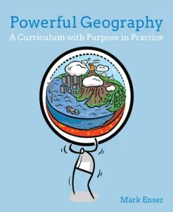 Powerful Geography: A Curriculum with Purpose in Practice (Enser Mark)(Paperback)