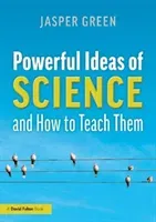Powerful Ideas of Science and How to Teach Them (Green Jasper)(Paperback)