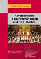 Practical Guide To Your Human Rights And Civil Liberties - A Straightforward Guide (Arnheim Michael)(Paperback / softback)