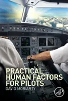 Practical Human Factors for Pilots (Moriarty Capt David)(Paperback)