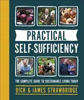Practical Self-sufficiency - The complete guide to sustainable living today (Strawbridge Dick)(Pevná vazba)