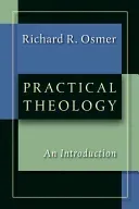 Practical Theology: An Introduction (Osmer Richard R.)(Paperback)