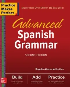 Practice Makes Perfect: Advanced Spanish Grammar, Second Edition (Vallecillos Rogelio)(Paperback)