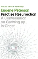 Practise Resurrection (Peterson Eugene)(Paperback / softback)