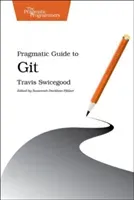 Pragmatic Guide to Git (Swicegood Travis)(Paperback)
