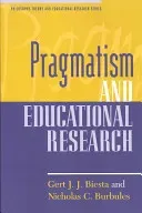 Pragmatism and Educational Research (Biesta Gert J. J.)(Paperback)