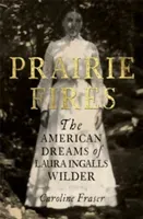 Prairie Fires - The American Dreams of Laura Ingalls Wilder (Fraser Caroline)(Paperback / softback)