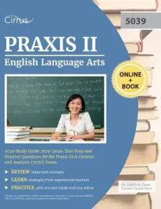 Praxis II English Language Arts 5039 Study Guide 2019-2020: Test Prep and Practice Questions for Praxis ELA Content and Analysis (5039) Exam (Cirrus Teacher Certification Exam Team)(Paperback)