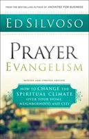Prayer Evangelism: How to Change the Spiritual Climate Over Your Home, Neighborhood and City (Silvoso Ed)(Paperback)