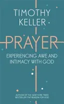 Prayer - Experiencing Awe and Intimacy with God (Keller Timothy)(Paperback / softback)