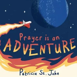 Prayer Is an Adventure (John Patricia St)(Pevná vazba)