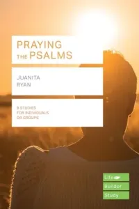 Praying the Psalms (Lifebuilder Study Guides) (Ryan J (Author))(Paperback / softback)
