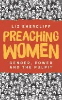 Preaching Women: Gender, Power and the Pulpit (Shercliff Liz)(Paperback)