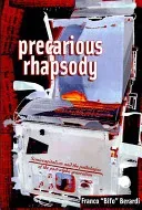 Precarious Rhapsody (Berardi Franco 'Bifo')(Paperback / softback)