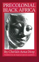 Precolonial Black Africa (Diop Cheikh Anta)(Paperback)