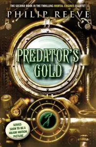 Predator's Gold (Mortal Engines, Book 2), 2 (Reeve Philip)(Paperback)