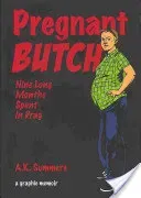 Pregnant Butch: Nine Long Months Spent in Drag (Summers A. K.)(Paperback)