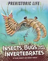 Prehistoric Life: Insects, Bugs and Other Invertebrates (Hibbert Clare)(Pevná vazba)