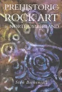 Prehistoric Rock Art in Northumberland (Beckensall Stan)(Paperback / softback)