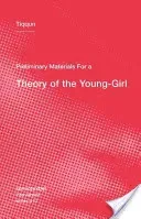 Preliminary Materials for a Theory of the Young-Girl (Tiqqun)(Paperback)