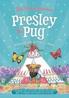 Presley the Pug Relaxation Activity Book: A Therapeutic Story with Creative Activities to Help Children Aged 5-10 to Regulate Their Emotions and to Fi (Treisman Karen)(Paperback)