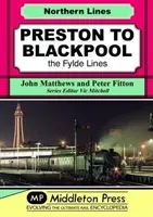 Preston To Blackpool - The Fylde Lines (Matthews John)(Pevná vazba)