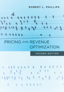 Pricing and Revenue Optimization: Second Edition (Phillips Robert L.)(Pevná vazba)