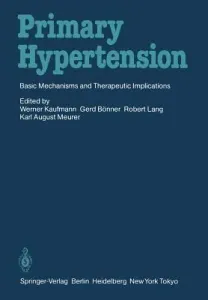 Primary Hypertension: Basic Mechanisms and Therapeutic Implications (Kaufmann Werner)(Paperback)