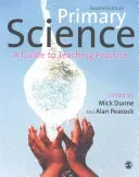 Primary Science: A Guide to Teaching Practice (Dunne Mick)(Paperback)