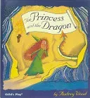 Princess and the Dragon (Wood Audrey)(Paperback / softback)