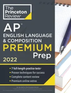 Princeton Review AP English Language & Composition Premium Prep, 2022: 7 Practice Tests + Complete Content Review + Strategies & Techniques (The Princeton Review)(Paperback)
