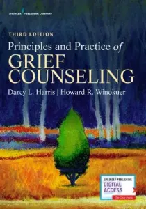 Principles and Practice of Grief Counseling (Harris Darcy L.)(Paperback)