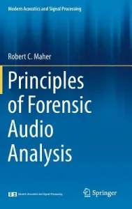 Principles of Forensic Audio Analysis (Maher Robert C.)(Pevná vazba)