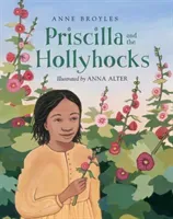 Priscilla and the Hollyhocks (Broyles Anne)(Paperback)