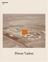 Prison Nation: Aperture 230 (Aperture)(Paperback)