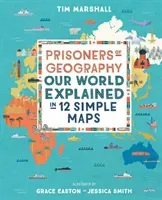 Prisoners of Geography - Our World Explained in 12 Simple Maps (Marshall Tim)(Pevná vazba)