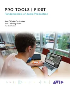 Pro Tools First: Fundamentals of Audio Production (Avid Technology)(Paperback)
