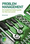 Problem Management: An implementation guide for the real world (Hall Michael G.)(Paperback)