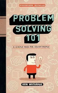 Problem Solving 101: A Simple Book for Smart People (Watanabe Ken)(Pevná vazba)