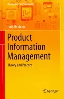 Product Information Management: Theory and Practice (Abraham Jorij)(Pevná vazba)