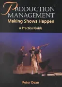 Production Management: Making Shows Happen (Dean Peter)(Paperback)