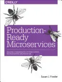 Production-Ready Microservices: Building Standardized Systems Across an Engineering Organization (Fowler Susan J.)(Paperback)