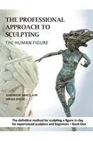 Professional Approach to Sculpting the Human Figure (Sinclair Andrew)(Paperback / softback)